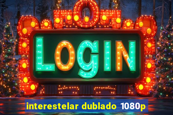 interestelar dublado 1080p